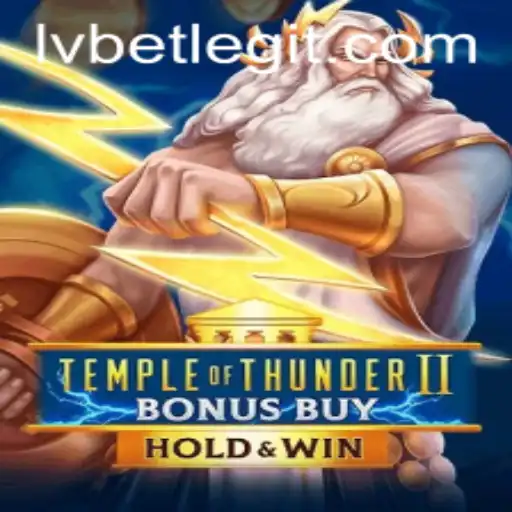 Exploring TempleofThunderIIBonusBuy at Lvbet: A Comprehensive Guide